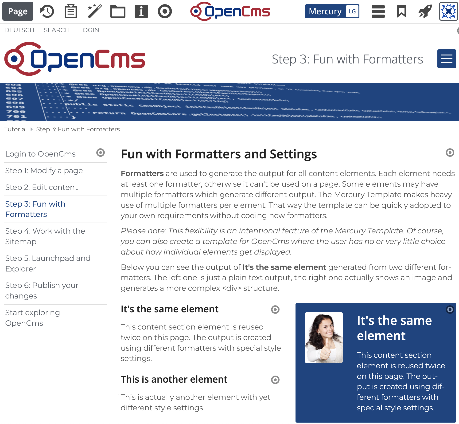 The Mercury tutorial introduces to the editorial work with OpenCms and Mercury.